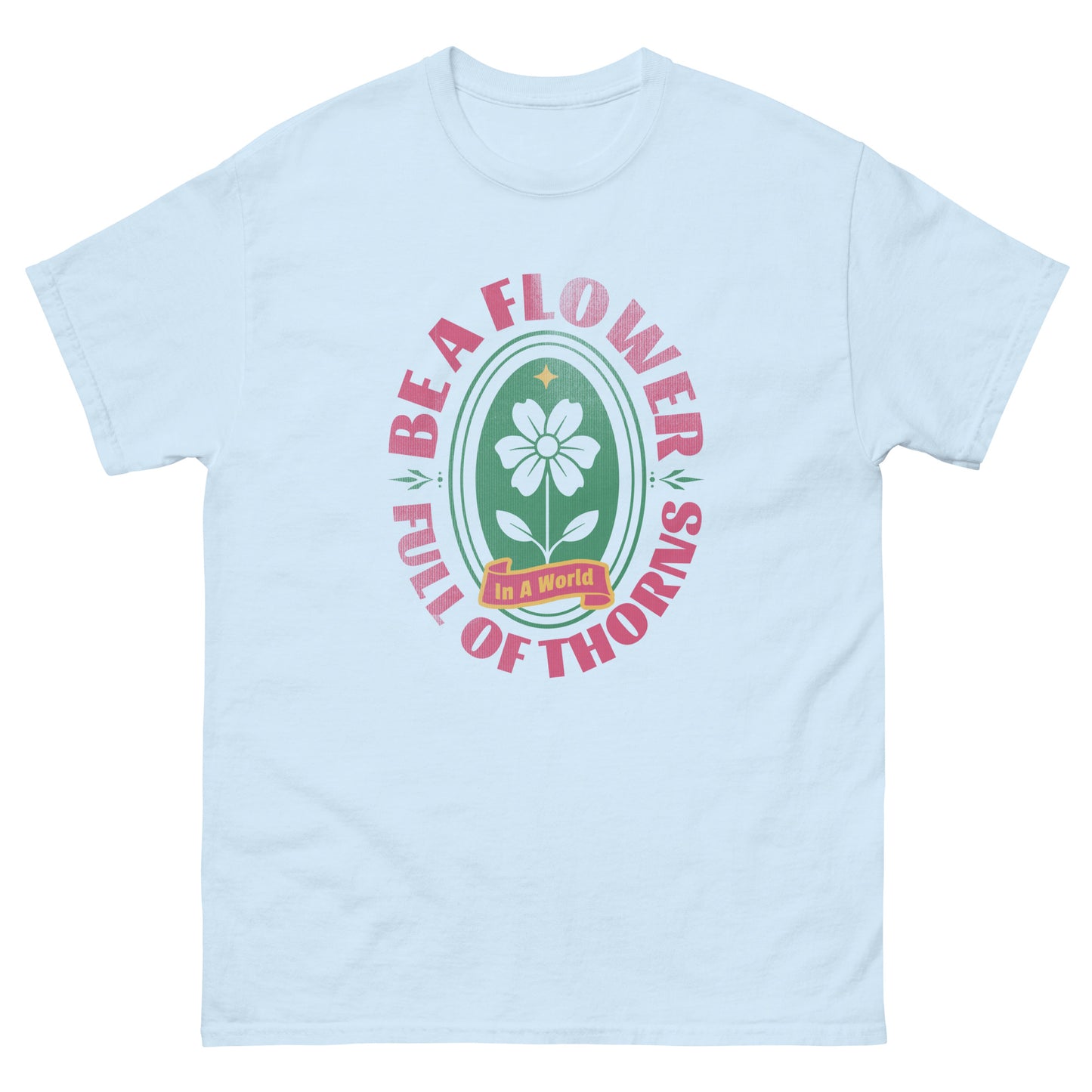 Be A Flower Tee